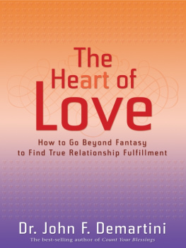 Demartini - The heart of love : how to go beyond fantasy to find true relationship fulfillment