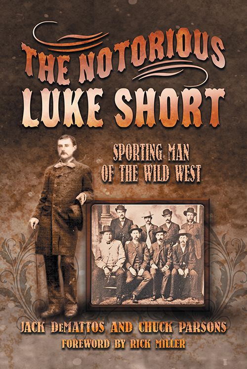 The Notorious Luke Short Sporting Man of the Wild West by Jack DeMattos - photo 1