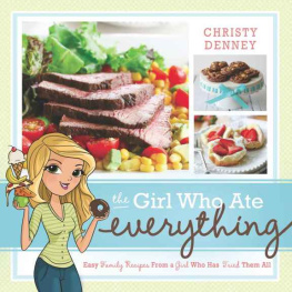 Denney - The girl who ate everything : easy family recipes from a girl who has tried them all