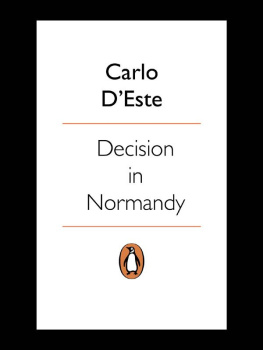 dEste - Decision in Normandy: The Real Story of Montgomery and the Allied Campaign