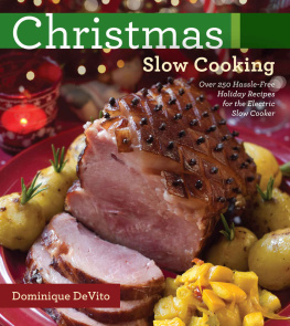 DeVito Christmas slow cooking : over 250 hassle-free holiday recipes for the electric slow cooker