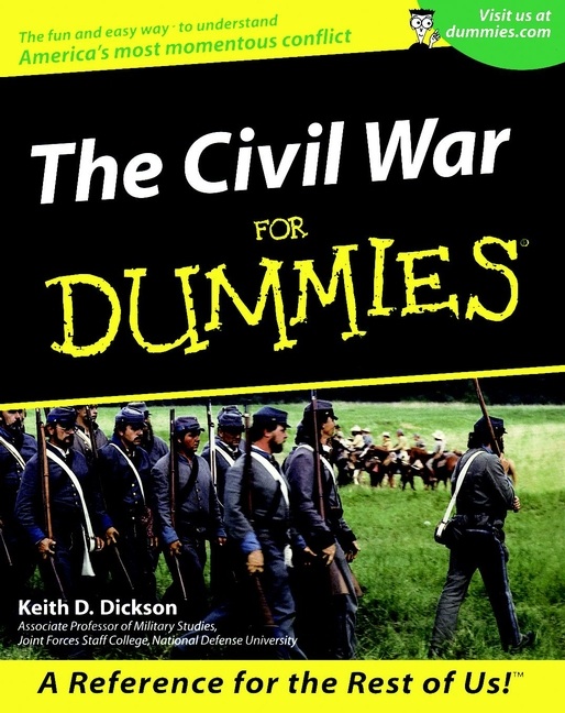 The Civil War For Dummies by Keith Dickson The Civil War For Dummies - photo 1