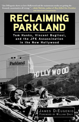 DiEugenio Reclaiming Parkland: Tom Hanks, Vincent Bugliosi, & the JFK Assassination in the New Hollywood