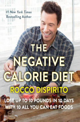 DiSpirito The negative calorie diet : 10 all you can eat foods, 10 hard to lose pounds, 10 life-changing days