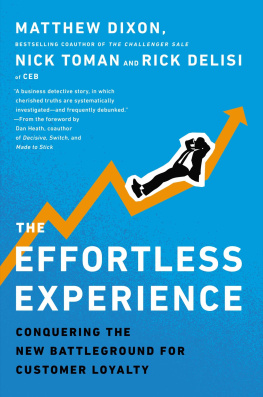 Dixon Matthew The effortless experience : conquering the new battleground for customer loyalty