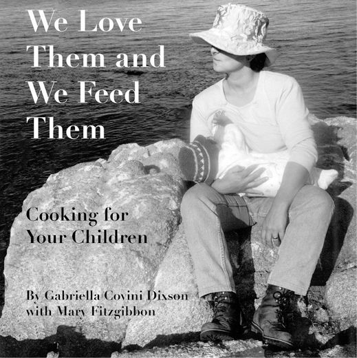 We Love Them and We Feed Them Cooking for Your Children GABRIELLA COVINI - photo 1