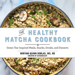 Doblas - The healthy matcha cookbook : green tea-inspired meals, snacks, drinks, and desserts