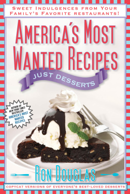 Douglas - Americas Most Wanted Recipes Just Desserts: Sweet Indulgences from Your Familys Favorite Restaurants Americas Most Wanted Recipes Series