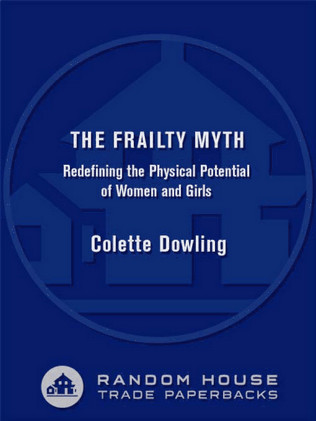 The Frailty Myth REDEFINING THE PHYSICAL POTENTIAL OF WOMEN AND GIRLS - photo 1