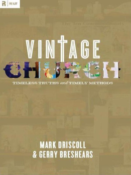 Driscoll Mark - Vintage church : timeless truths and timely methods