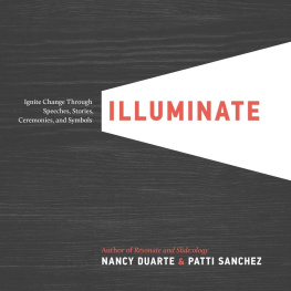 Duarte Nancy - Illuminate: Ignite Change Through Speeches, Stories, Ceremonies, and Symbols