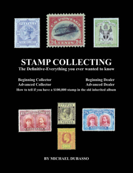 Mr. Michael DuBasso Stamp Collecting: The Definitive-Everything you ever wanted to know: Do I have a one million dollar stamp in my collection?