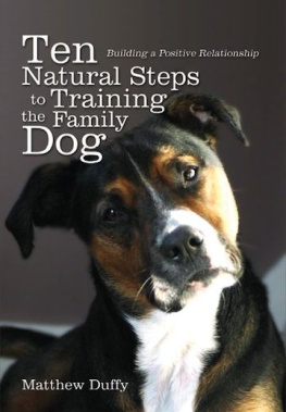 Matthew P Duffy - Ten Natural Steps to Training the Family Dog: Building a Positive Relationship