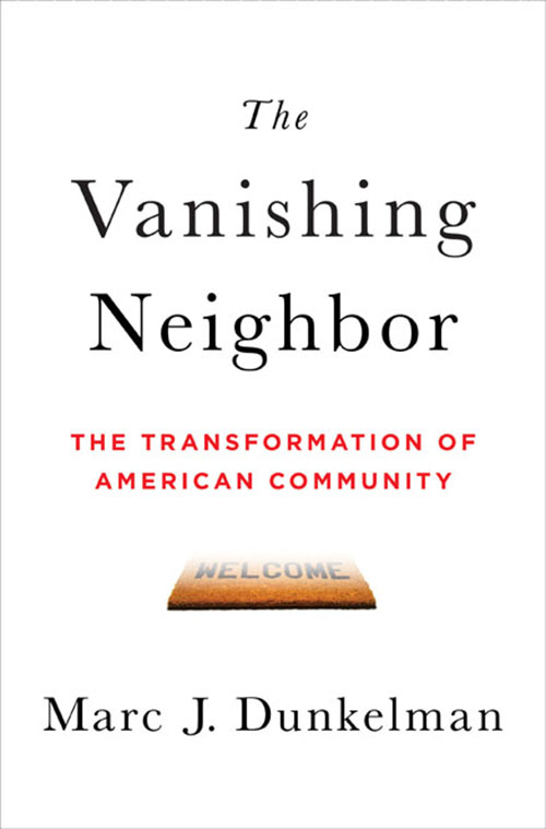 The Vanishing Neighbor The Transformation of American Community MARC J - photo 1