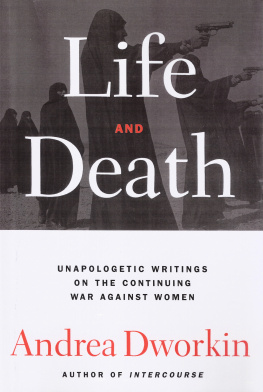 Dworkin - Life and death : [unapologetic writings on the continuing war against women]