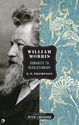 Thompson Edward Palmer William Morris : romantic to revolutionary