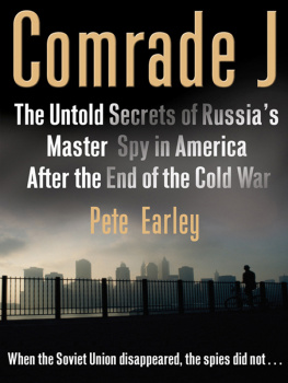 Earley Comrade j : the untold secrets of russias master spy in america after the end of the cold war