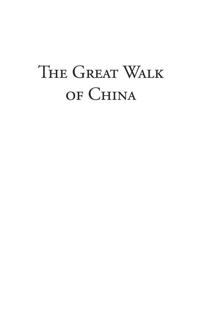 To the people of China who have taught me so much The Great Walk of China - photo 2