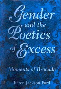 title Gender and the Poetics of Excess Moments of Brocade author - photo 1