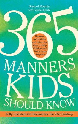 Eberly 365 Manners Kids Should Know: Games, Activities, and Other Fun Ways to Help Children and Teens Learn Etiquette