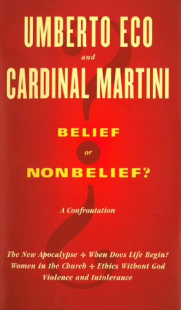 Eco Umberto - Belief or Nonbelief?: A Confrontation