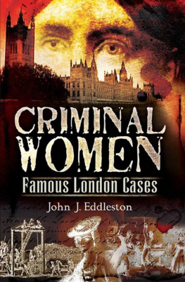 Eddleston Criminal Women: Famous London Cases