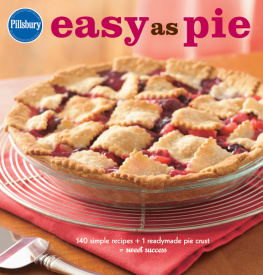 Pillsbury Editors Pillsbury Easy as Pie : 140 Simple Recipes + 1 Readymade Pie Crust = Sweet Success