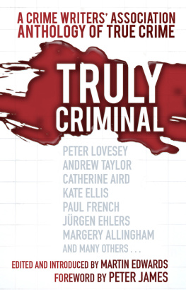 Edwards Martin (editor) - Truly criminal : A Crime Writers Association Anthology of True Crime