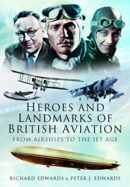 Edwards Peter J - Heroes and Landmarks of British Military Aviation From Supermarine Seafire XVII to Douglas DC-10: A Lifetime of Flight