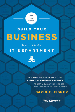 Eisner - Why you should build your business not your IT department : a guide to selecting the right technology partner to keep ahead of the changes affecting your growing business