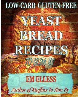 Elless Em Low-carb gluten-free yeast bread recipes to slim by