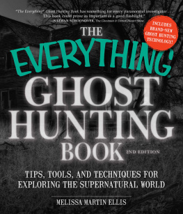 Ellis - The Everything Ghost Hunting Book: Tips, Tools, and Techniques for Exploring the Supernatural World