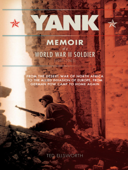 Ellsworth - Yank : the memoir of a World War II soldier (1941-1945) from the desert war of Africa to the allied invasion of Europe, from German POW camp to home again