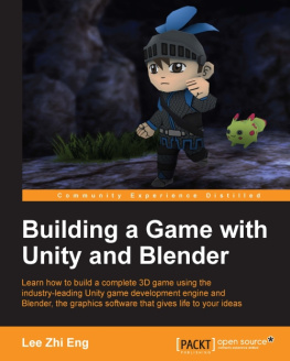 Eng - Building a game with Unity and Blender learn how to build a complete 3D game using the industry-leading Unity game development engine and Blender, the graphics software that gives life to your ideas