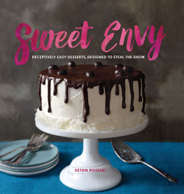 Envy Sweet Sweet envy : deceptively easy desserts, designed to steal the show