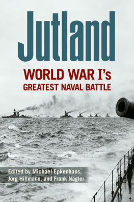 Michael Epkenhans - Jutland : World War Is greatest naval battle