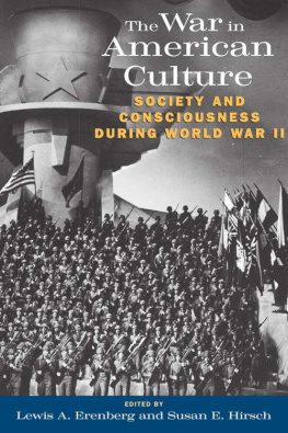 Erenberg Lewis A. The war in American culture : society and consciousness during World War II