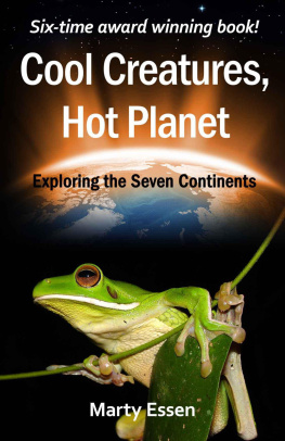 Essen Deb - Cool creatures, hot planet : exploring the seven continents