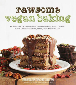 Euw von Rawsome vegan baking : an un-cookbook for raw, gluten-free, vegan, beautiful, and sinfully sweet cookies, cakes, bars, and cupcakes