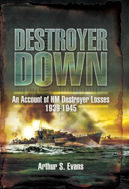 Evans - Destroyer down : an account of HM destroyer losses, 1939-1945