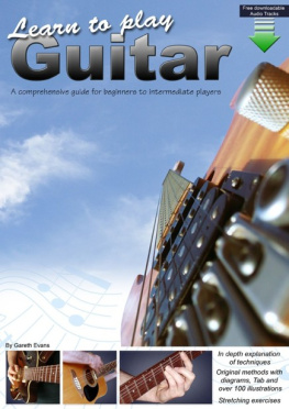 Evans - Learn to Play Guitar : a Comprehensive Guitar Guide for Beginners to Intermediate