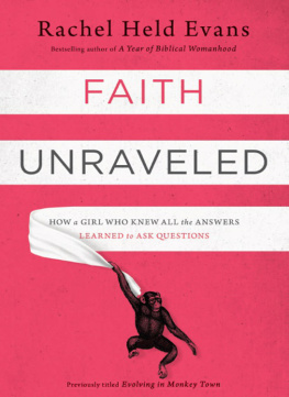 Evans Faith unraveled : how a girl who knew all the answers learned to ask questions