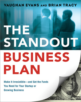 Evans Vaughan - The standout business plan : make it irresistible, and get the funds you need for your startup or growing business