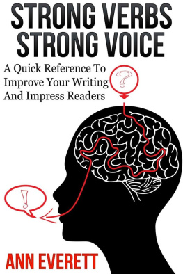 Everett - Strong verbs strong voice : a quick reference to improve your writing and impress readers