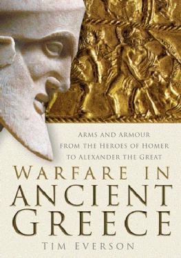 Everson Warfare in Ancient Greece : arms and armour from the heroes of Homer to Alexander the Great