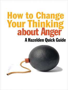 Experts - How to change your thinking about anger : a Hazelden quick guide