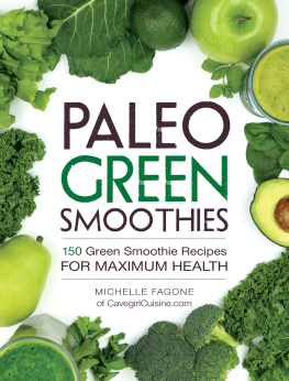 Fagone - Paleo green smoothies : 150 green smoothie recipes for maximum health