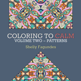 Fagundes Shelly - Coloring to Calm, Volume Two: Patterns