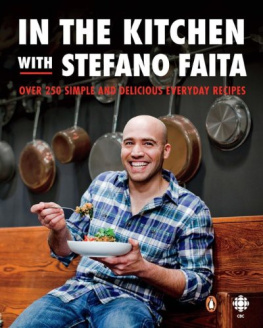 Faita - In the kitchen with Stefano Faita : over 250 simple and delicious everyday recipes