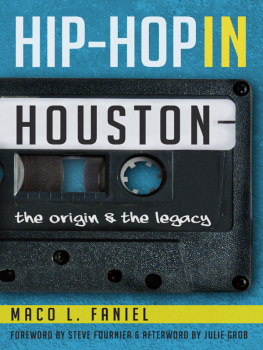 Faniel - Hip Hop in Houston: The Origin and the Legacy